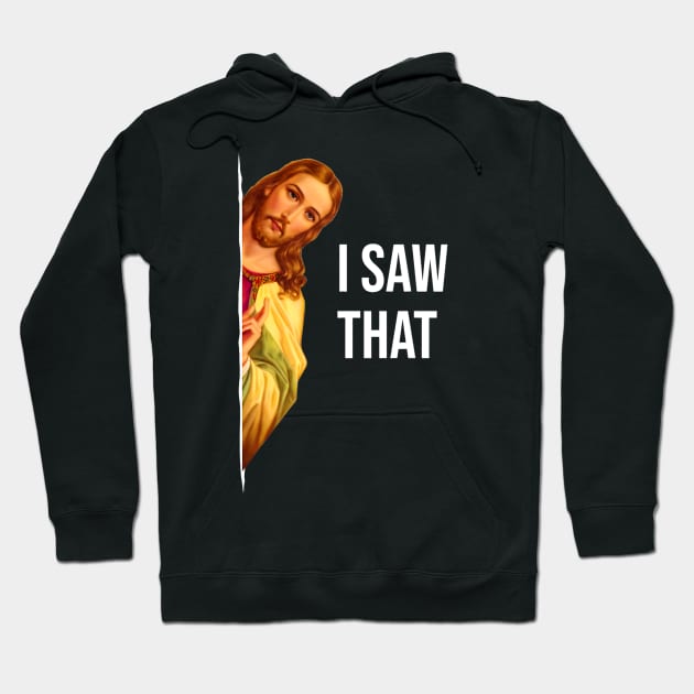 Funny Quote Jesus Meme I Saw That Christian God Womens Mens Vintage Hoodie by JOHNWHERRYO